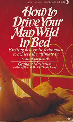 How to Drive Your Man Wild in Bed 0451143310 Book Cover