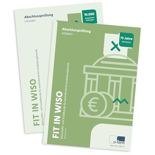 Fit in WiSo, Wirtschafts- und Sozialkunde für kaufmännische Auszubildende, Prüfungsvorbereitung mit 388 Seiten: Wirtschafts- und Sozialkunde für kaufmännische Ausbildungsberufe