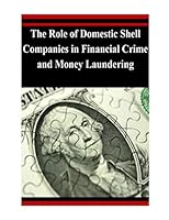 The Role of Domestic Shell Companies in Financial Crime and Money Laundering 150329806X Book Cover