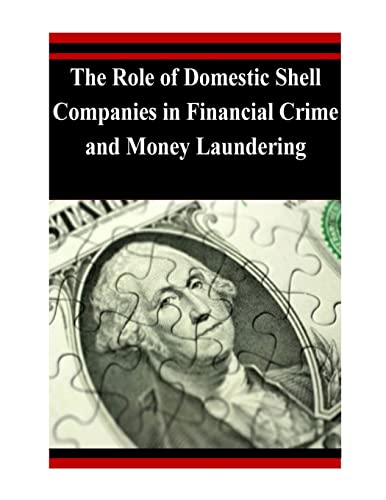 The Role of Domestic Shell Companies in Financial Crime and Money...