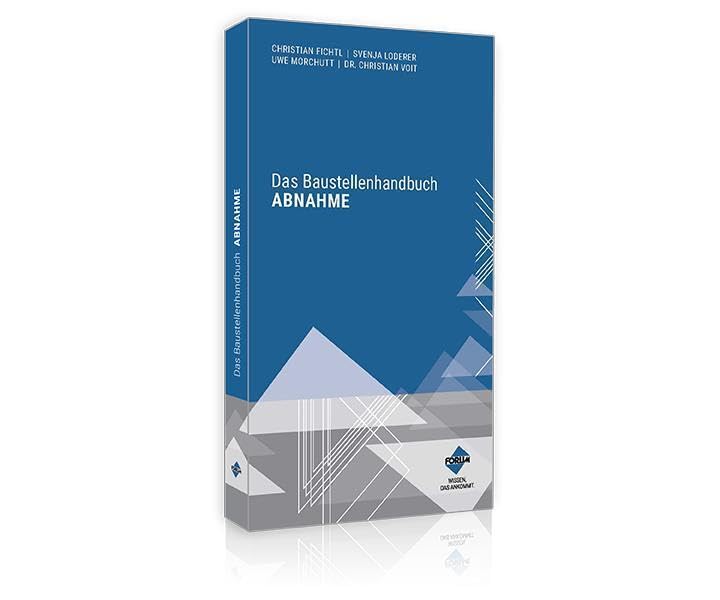 Das Baustellenhandbuch Abnahme (Baustellenhandbücher)