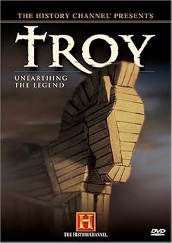 Troy - Unearthing the Legend