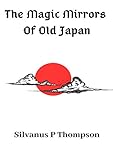 The Magic Mirrors Of Old Japan