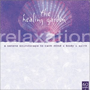 Healing Garden Music: Relaxation [Audio CD] Various Artists