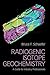 Radiogenic Isotope Geochemistry: A Guide for Industry Professionals