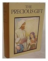 The precious gift : Bible stories for children / by Theodora Wilson Wilson ; illustrated by Arthur A. Dixon B00V6X6FKO Book Cover