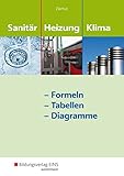  Sanitär-, Heizungs- und Klimatechnik: Formeln - Tabellen - Diagramme: Formelsammlung