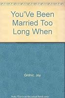 You've Been Married Too Long When 0843127953 Book Cover