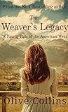  The Weaver\'s Legacy: A historical epic novel of the American West (The O\'Neill Trilogy Book 2) (English Edition)