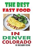 The Best Fast Food In Denver Colorado