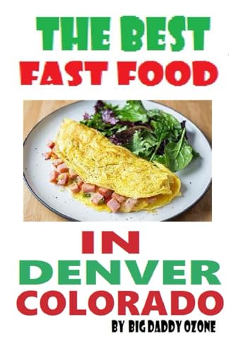 The Best Fast Food In Denver Colorado