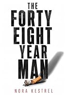 THE FORTY EIGHT YEAR MAN: A True Crime Story of Murder, a Sister's Vigil, and the Science That Finally Caught Up B0HDS4B7GX Book Cover