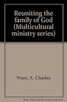 Reuniting the family of God (Multicultural ministry series) 0970022816 Book Cover