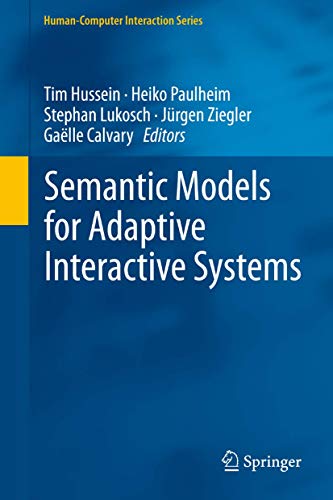 Semantic Models for Adaptive Interactive Systems (Human–Computer Interaction Series) view 2