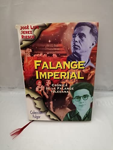 Falange Imperial (Crónica de la Falange Toledana) 1a. EDICION