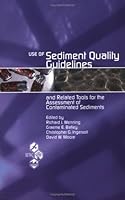 Use of Sediment Quality Guidelines and Related Tools for the Assessment of Contaminated Sediments 1880611716 Book Cover