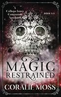 Magic Restrained: A Calliope Jones companion novelette 1989446329 Book Cover