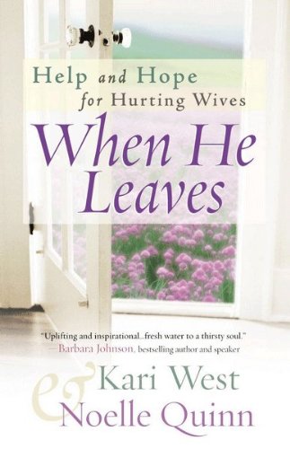 When He Leaves: Help and Hope for Hurting Wives