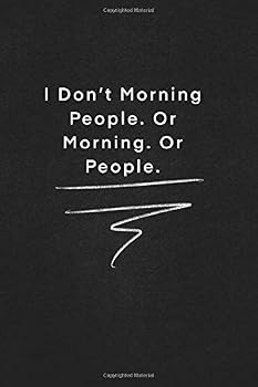 I Don't Morning People. or Morning. or People : Quote on Blackboard Notebook / Journal Gift / Doted,numbred, 120 Pages, 6x9, Soft Cover, Matte Finish