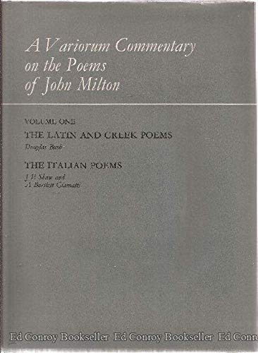 The Latin and Greek Poems; The Italian Poems (A Variorum Commentary on the Poems of John Milton, Volume 1)