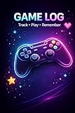 Game Log Gaming Journal for PC & Console Gamers: Track, rate and remember every game you play on PC, PlayStation, Xbox & Nintendo