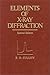 Elements of X-Ray Diffraction (Addison-Wesley series in metallurgy and materials)
