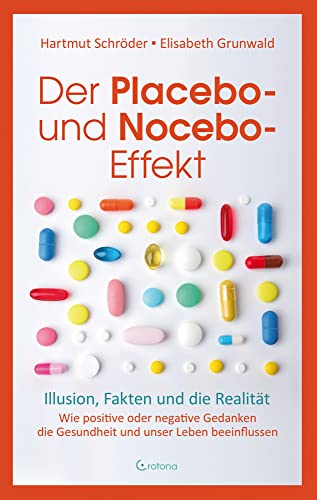 Der Placebo- und Nocebo-Effekt: Illusion, Fakten und die Realität - Wie positive oder negative Gedanken die Gesundheit und unser Leben beeinflussen für 17,95 EUR bei amazon.de Bild: Der Placebo- und Nocebo-Effekt: Illusion, Fakten und die Realität - Wie positive oder negative Gedanken die Gesundheit und unser Leben beeinflussen für 17,95 EUR bei amazon.de