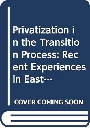 Privatization in the transition process: Recent experiences in Eastern Europe