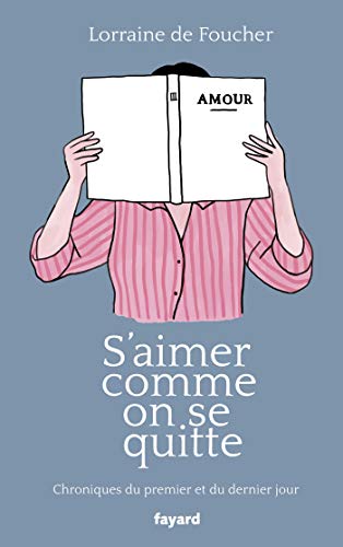 S'aimer comme on se quitte : Chroniques du premier et du dernier jour (Documents) Livre eBook France