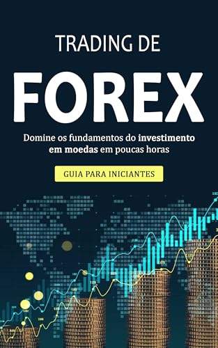 Forex Passo a Passo: O Método Simples para Começar a Investir Ain...