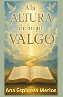 A la Altura de lo que Valgo B0G2SH1Y5H Book Cover