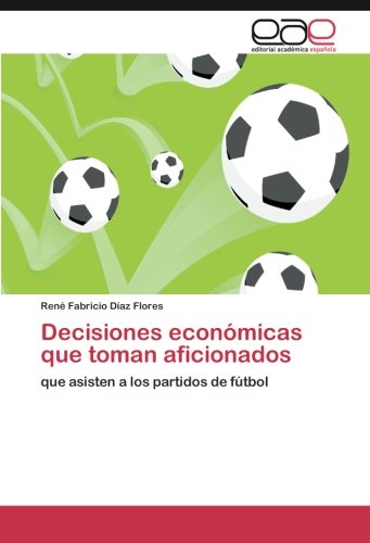 Decisiones económicas que toman aficionados