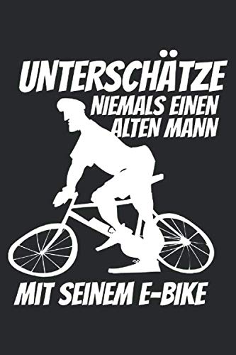 Unterschaetze niemals einen alten mann mit seinem e-bike: A5 Jahreskalender...