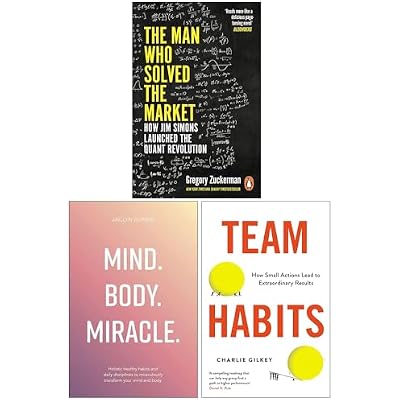 The Man Who Solved the Market, Mind Body Miracle & Team Habits 3 Books Collection Set