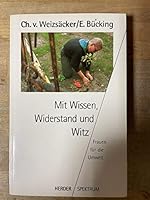 Mit Wissen, Widerstand und Witz: Frauen für die Umwelt (Herder Spektrum) 345104093X Book Cover