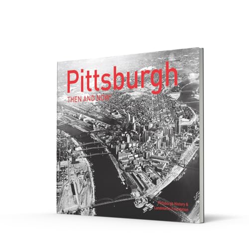 Pittsburgh Then and Now guide visuel évolution urbaine - 3