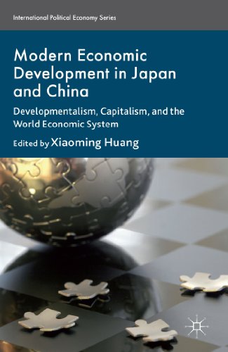Modern Economic Development in Japan and China: Developmentalism, Capitalism, and the World Economic System (International Political Economy Series)