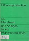  Maschinen und Anlagen für die Pflanzenproduktion