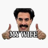 Borat my wife Sticker Bumper Sticker Vinyl Decal 5"