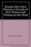 Sounds Like a New Woman: A Decade of New Women and Thumps on the Head 0140176365 Book Cover