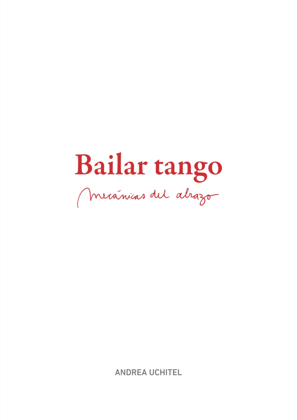 Bailar Tango Mecánicas del Abrazo livre technique de danse pour passionnés