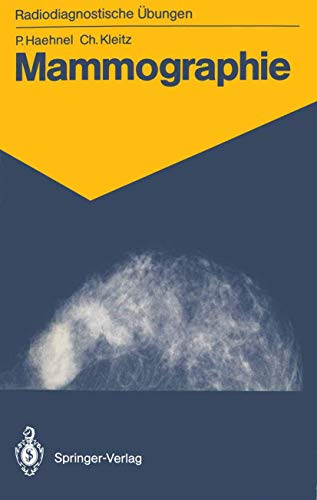 Mammographie: 83 diagnostische Übungen für Studenten und praktische Radiologen (German Edition)