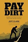 PAYDIRT: Mining for Profits with Gold & Silver Stocks
