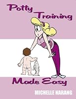 Potty Training Made Easy 0981048803 Book Cover