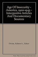 The Age Of Insecurity: America, 1920 - 1945 B000EEK91C Book Cover