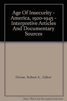 The Age Of Insecurity: America, 1920 - 1945