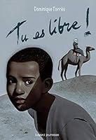 Tu es libre ! (Littérature 10 ans et +) 2747024520 Book Cover