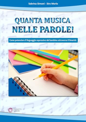 Quanta musica nelle parole! Come potenziare il linguaggio espressivo del bambino attraverso il Limerick