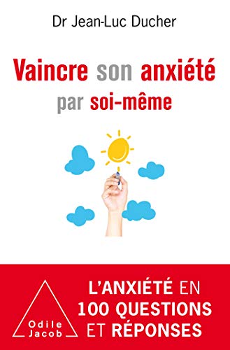 Télécharger Vaincre son anxiété par soi-même livre En ligne