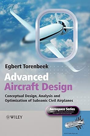 Advanced Aircraft Design: Conceptual Design, Analysis and Optimization of Subsonic Civil Airplanes-Wow! eBook